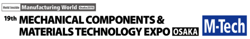 19th KANSAI MECHANICAL COMPONENTS & MATERIALS TECHNOLOGY EXPO (M-Tech)