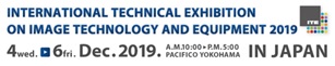 INTERNATIONAL TECHNICAL EXHIBITION ON IMAGE TECHNOLOGY AND EQUIPMENT 2019